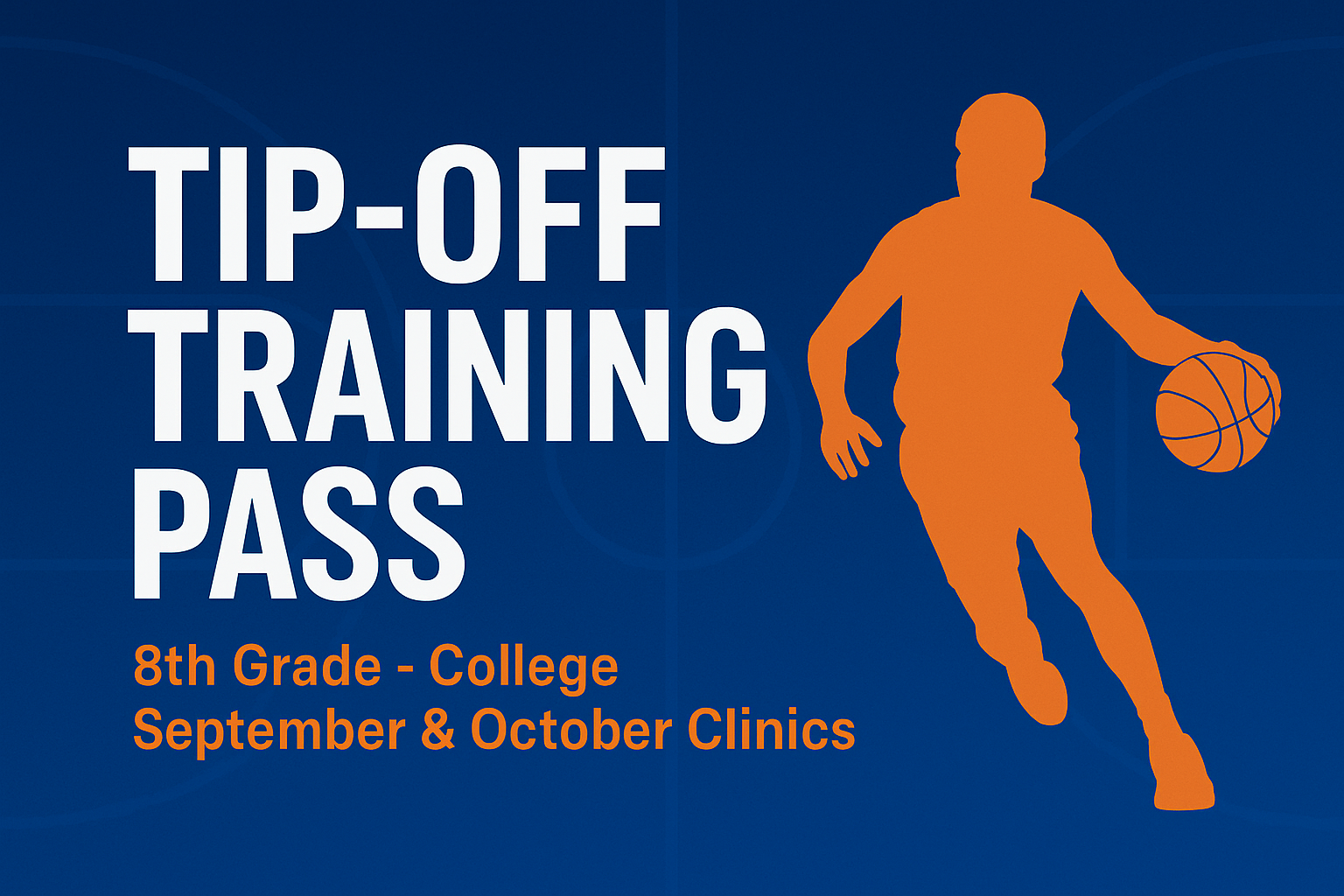 Tip-Off Training Pass promotional graphic with an orange silhouette of a basketball player and info about 8th grade to college clinics this September and October, featuring Okemos Michigan basketball clinic session details.